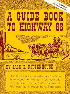 A Guide Book to Highway 66: A Facsimile of the 1946 First Edition - Jack D. Rittenhouse