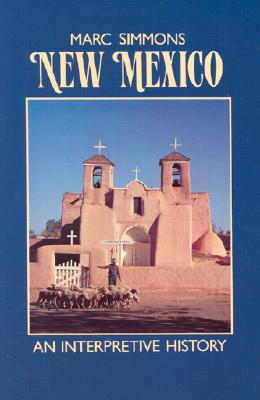 New Mexico: An Interpretive History - Marc Simmons
