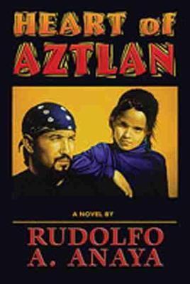 Heart of Aztlan - Rudolfo A. Anaya