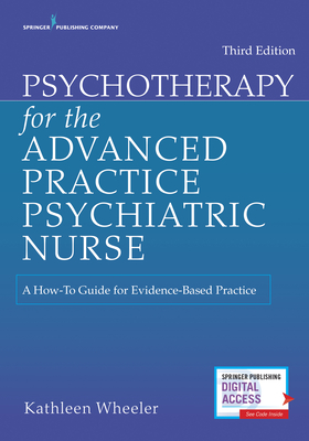 PSYCHOTHERAPY for the ADVANCED PRACTICE PSYCHIATRIC NURSE - Kathleen Wheeler