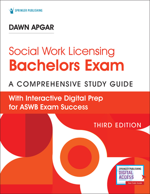 Social Work Licensing Bachelors Exam Guide: A Comprehensive Study Guide for Success - Dawn Apgar