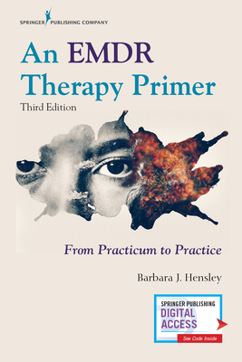 An Emdr Therapy Primer: From Practicum to Practice - Barbara Hensley