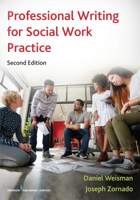 Professional Writing for Social Work Practice - Daniel Weisman