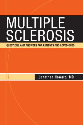 Multiple Sclerosis: Questions and Answers for Patients and Loved Ones - Jonathan Howard