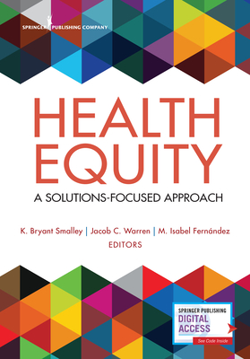 Health Equity: A Solutions-Focused Approach - K. Bryant Smalley