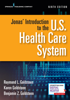 Jonas' Introduction to the U.S. Health Care System, Ninth Edition - Raymond L. Goldsteen