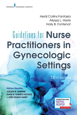 Guidelines for Nurse Practitioners in Gynecologic Settings, 12th Edition - Heidi Fantasia