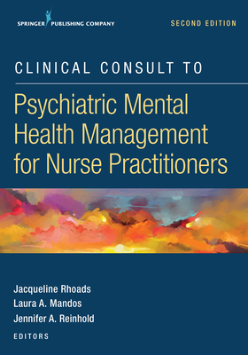 Clinical Consult to Psychiatric Mental Health Management for Nurse Practitioners - Jacqueline Rhoads