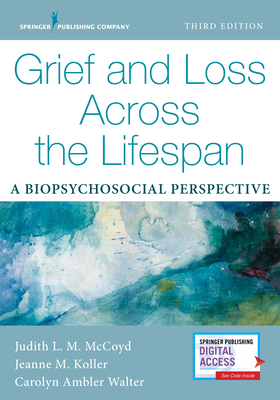 Grief and Loss Across the Lifespan: A Biopsychosocial Perspective - Judith L. M. Mccoyd