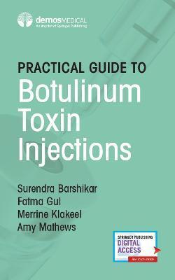 Practical Guide to Botulinum Toxin Injections - Surendra Barshikar