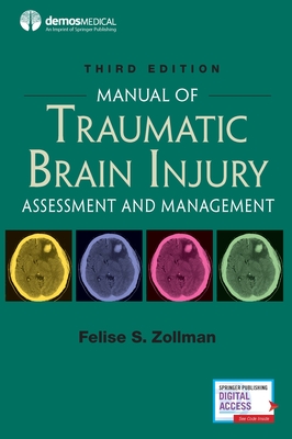 Manual of Traumatic Brain Injury, Third Edition: Assessment and Management - Felise S. Zollman