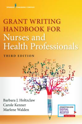 Grant Writing Handbook for Nurses and Health Professionals - Barbara Holtzclaw
