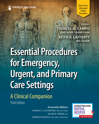 Essential Procedures for Emergency, Urgent, and Primary Care Settings, Third Edition: A Clinical Companion - Theresa Campo