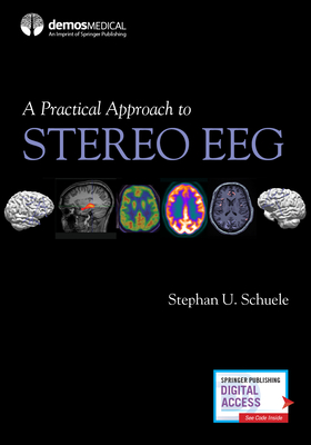 A Practical Approach to Stereo Eeg - Stephan Schuele
