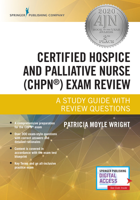 Certified Hospice and Palliative Nurse (Chpn) Exam Review: A Study Guide with Review Questions - Patricia Moyle Wright