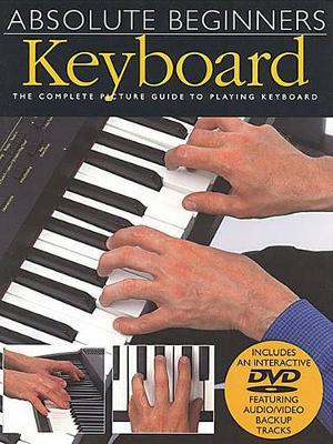 Absolute Beginners - Keyboard: Book with Online Video - Hal Leonard Corp