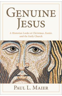 Coperta cărții 'The Genuine Jesus: Fresh Evidence from History and Archaeology - Paul L. Maier'