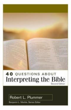 40 Questions about Interpreting the Bible - Robert Plummer