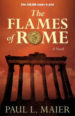 The Flames of Rome - Paul L. Maier