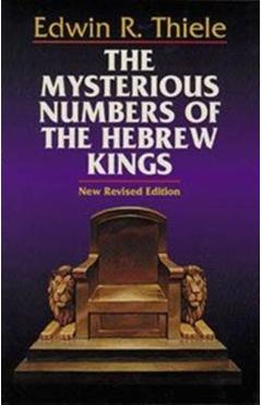The Mysterious Numbers of the Hebrew Kings - Edwin R. Thiele