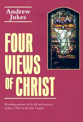 Four Views of Christ - Andrew Jukes