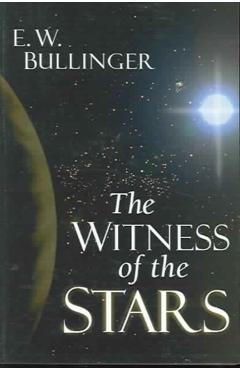 The Witness of the Stars - E. W. Bullinger