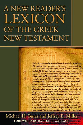 A New Reader's Lexicon of the Greek New Testament - Michael H. Burer