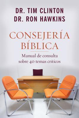 Consejer�a B�blica: Manual de Consulta Sobre 40 Temas Cr�ticos - Ron Hawkins