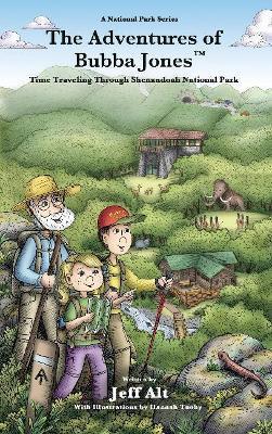 Coperta cărții 'The Adventures of Bubba Jones (#2): Time Traveling Through Shenandoah National Park - Jeff Alt'