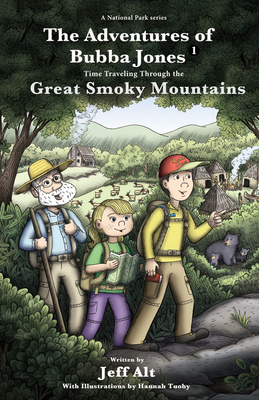 The Adventures of Bubba Jones: Time Traveling Through the Great Smoky Mountains - Jeff Alt