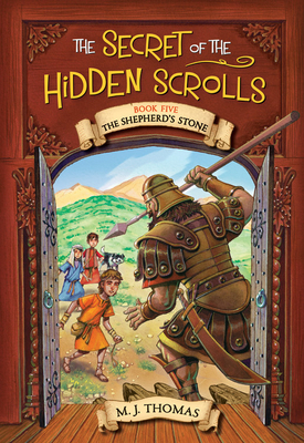 The Secret of the Hidden Scrolls: The Shepherd's Stone, Book 5 - M. J. Thomas