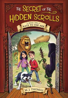 The Secret of the Hidden Scrolls: Race to the Ark, Book 2 - M. J. Thomas