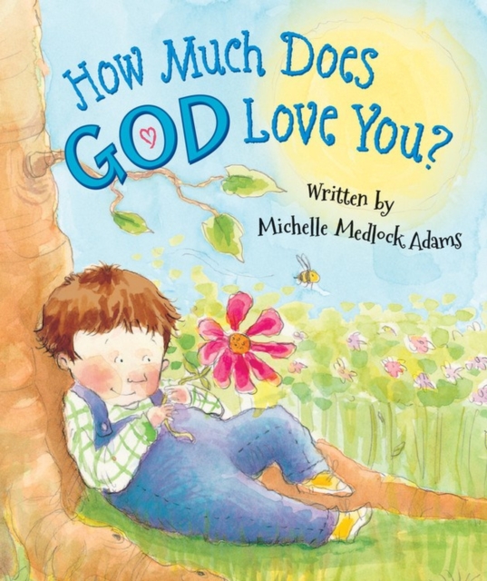 How Much Does God Love You? - Michelle Medlock Adams