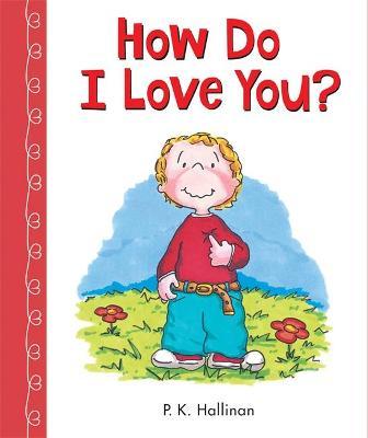 How Do I Love You? - P. K. Hallinan