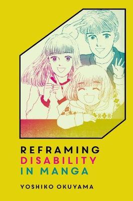 Reframing Disability in Manga - Yoshiko Okuyama