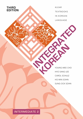 Integrated Korean: Intermediate 2, Third Edition - Young-mee Yu Cho