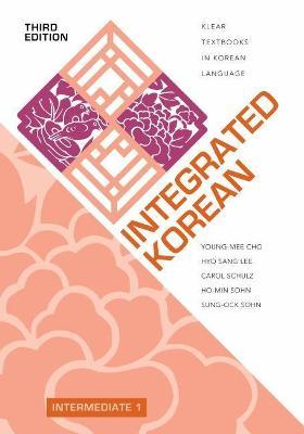 Integrated Korean: Intermediate 1, Third Edition - Young-mee Yu Cho