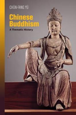 Chinese Buddhism: A Thematic History - Ch�n-fang Y�