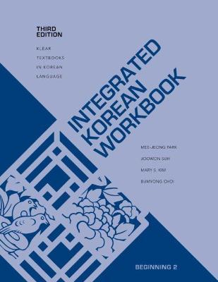 Integrated Korean Workbook: Beginning 2, Third Edition - Mee-jeong Park