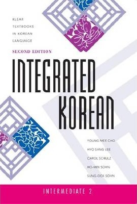 Integrated Korean: Intermediate 2, Second Edition - Young-mee Yu Cho