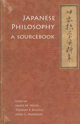 Japanese Philosophy: A Sourcebook - James W. Heisig
