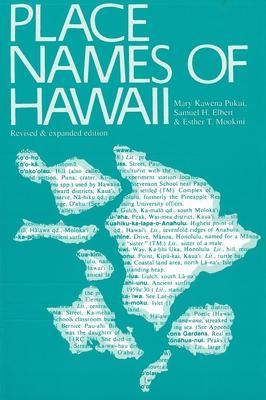 Place Names of Hawaii: Revised and Expanded Edition - Mary Kawena Pukui
