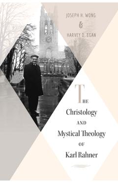 Coperta cărții 'The Christology and Mystical Theology of Karl Rahner - Harvey D. Egan'