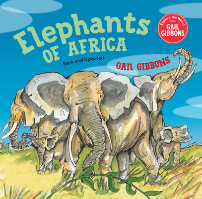 Elephants of Africa (New & Updated Edition) - Gail Gibbons