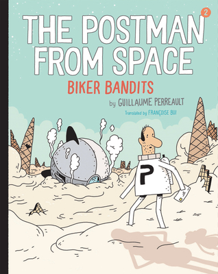 The Postman from Space: Biker Bandits - Guillaume Perrault