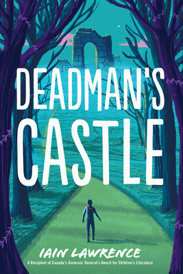 Deadman's Castle - Iain Lawrence