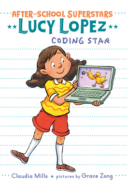 Lucy Lopez: Coding Star - Claudia Mills