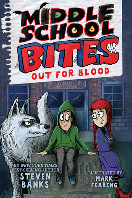 Middle School Bites: Out for Blood - Steven Banks