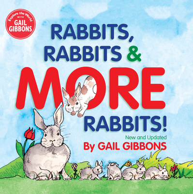 Rabbits, Rabbits & More Rabbits - Gail Gibbons