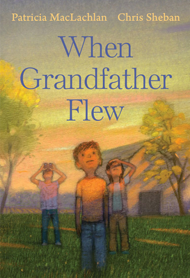 When Grandfather Flew - Patricia Maclachlan